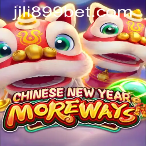 Exploring the Excitement of CHINESENEWYEARMOREWAYS with JILI899